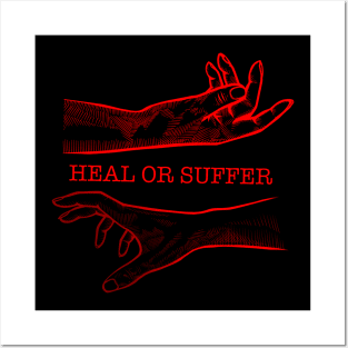 Heal or Suffer Posters and Art